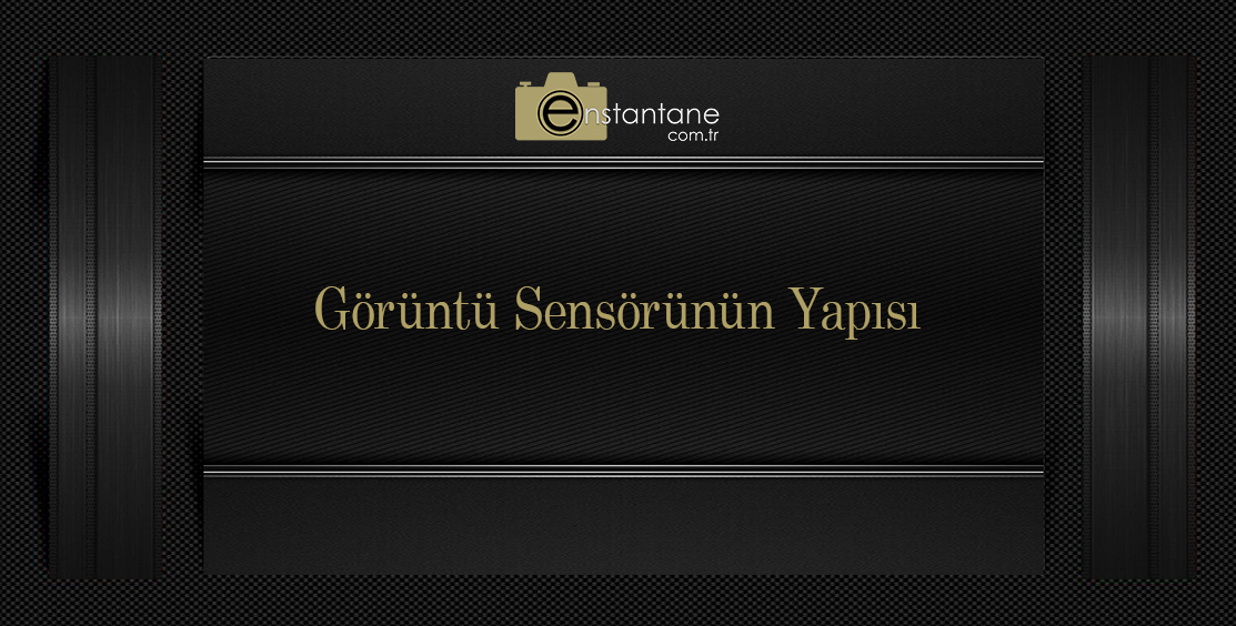 Görüntü Sensörünün Yapısı